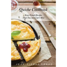 Quiche Cookbook: Easy French Recipes That You Just Can't Miss