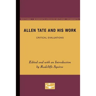 Allen Tate and His Work: Critical Evaluations
