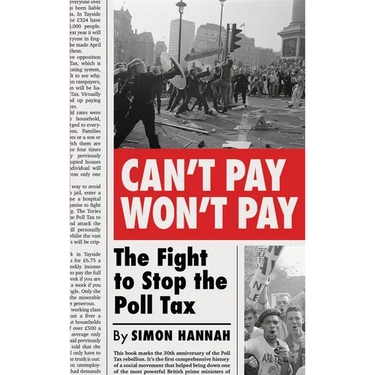 Can't Pay, Won't Pay: The Fight to Stop the Poll Tax