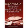 Indonesia: Democracy and the Promise of Good Governance