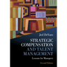 Strategic Compensation and Talent Management