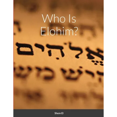 Who Is Elohim