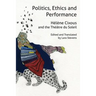 Politics, Ethics and Performance: Hélène Cixous and the Théâtre du Soleil