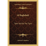 Al Baghdadi: Tales Told By The Tigris