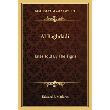 Al Baghdadi: Tales Told By The Tigris
