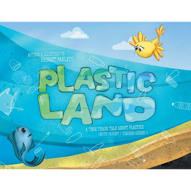 Plastic Land: A True Trash Tale About Plastics