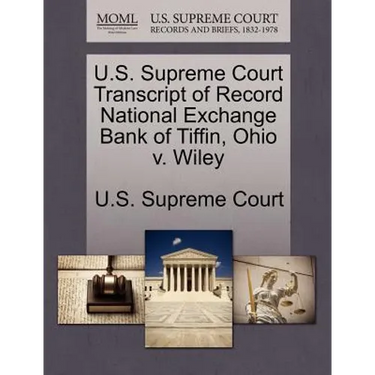 U.S. Supreme Court Transcript of Record National Exchange Bank of Tiffin, Ohio V. Wiley