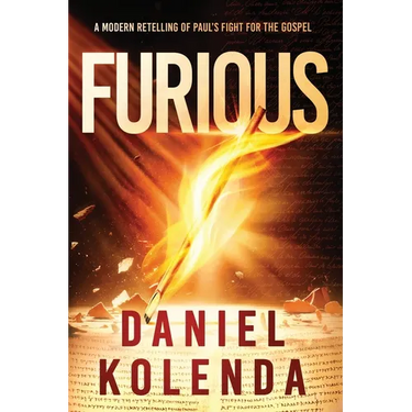 Furious: A Modern Retelling of Paul's Fight for the Gospel