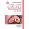 Small Animal Dental, Oral and Maxillofacial Disease: A Colour Handbook