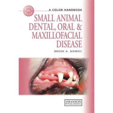 Small Animal Dental, Oral and Maxillofacial Disease: A Colour Handbook