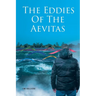 The Eddies Of The Aevitas