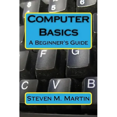 Computer Basics: The Beginner's Guide