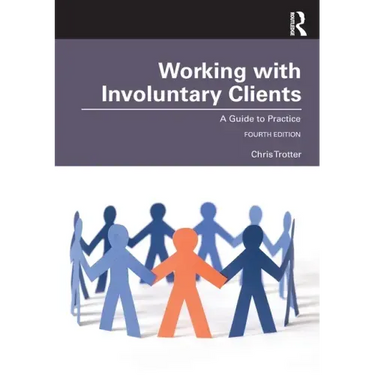 Working with Involuntary Clients: A Guide to Practice