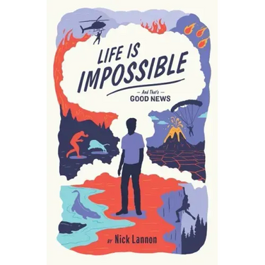 Life Is Impossible: And That's Good News