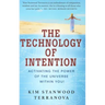 The Technology of Intention: Activating the Power of the Universe Within You!