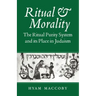 Ritual and Morality: The Ritual Purity System and Its Place in Judaism