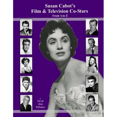 Susan Cabot's Film & Television Co-Stars From A to Z