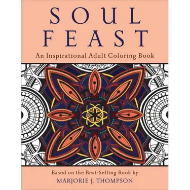 Soul Feast: An Inspirational Adult Coloring Book