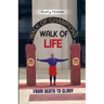 Walk of Life: From Death to Glory