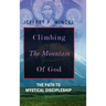 Climbing the Mountain of God, The Path to Mystical Discipleship