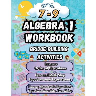 Summer Math Algebra 1 Workbook Grade 7-9 Bridge Building Activities: 7th to 9th Grade Summer Algebra 1 Essential Skills Practice Worksheets