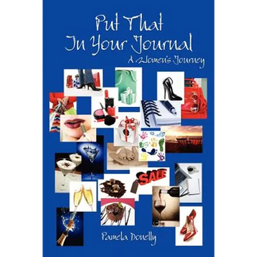 Put That In Your Journal: A Women's Journey