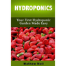 Hydroponics: Your First Hydroponic Garden Made Easy