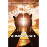 Grace to Administrate: Wisdom to Operate & Govern Effectively in the Body of Christ