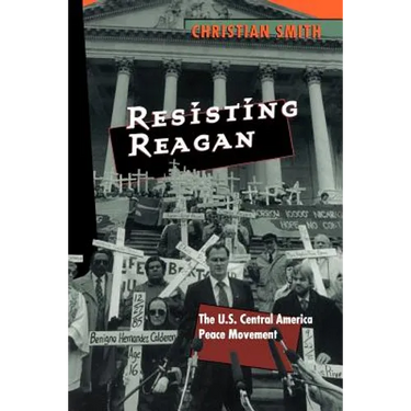 Resisting Reagan: The U.S. Central America Peace Movement