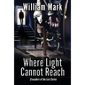 Where Light Cannot Reach