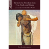 Restored to Freedom from Fear, Guilt, and Shame: Lessons from the Buddhist World