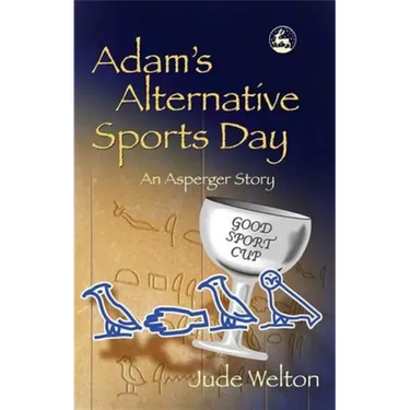 Adam's Alternative Sports Day: An Asperger Story
