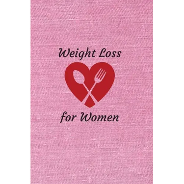 Weight Loss for Women: 6 x 9 inches 90 daily pages paperback (about 3 months/12 weeks worth) easily record and track your food consumption (b