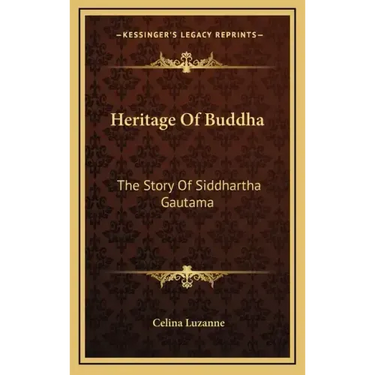 Heritage of Buddha: The Story of Siddhartha Gautama