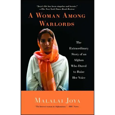 A Woman Among Warlords: The Extraordinary Story of an Afghan Who Dared to Raise Her Voice