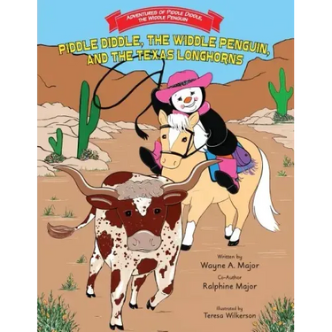 Piddle Diddle, The Widdle Penguin, and the Texas Longhorns: Series: Adventures of Piddle Diddle, the Widdle Penguin