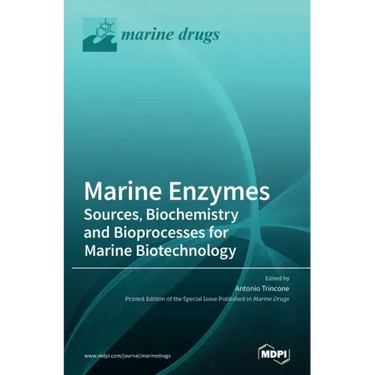 Marine Enzymes: Sources, Biochemistry and Bioprocesses for Marine Biotechnology