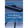 Learn Medical Terminology in 2014: Essential English-Spanish MEDICAL Terms