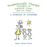 Breakthrough Therapy Techniques for Individuals, Groups, Kids and Adults: A Cookbook of Activities