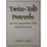 Twice-Told Proverbs and the Composition of the Book of Proverbs