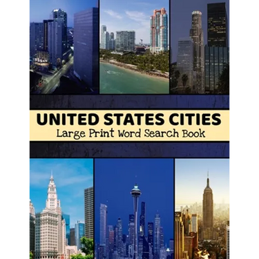 United States Cities Large Print Word Search Book: Large Print Word Search Book For Adults, United States Word Search, US History Word Search