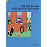 Fun and Games with the Alto Recorder: Tune Book 2
