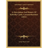 A Description And History Of Kidwelly Castle, Caermarthenshire (1851)