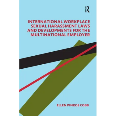 International Workplace Sexual Harassment Laws and Developments for the Multinational Employer
