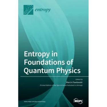 Entropy in Foundations of Quantum Physics