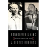 Bonhoeffer and King: Speaking Truth to Power