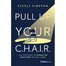 Pull Up Your C.H.A.I.R.: Five Strategies to Change the Trajectory of Your Career