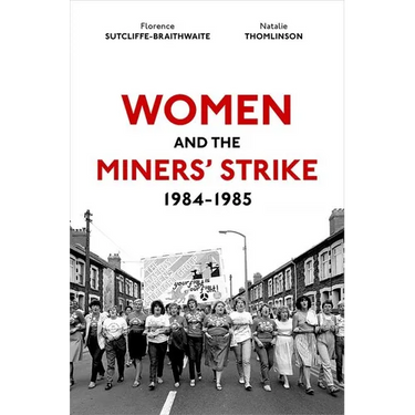 Women and the Miners' Strike, 1984-1985