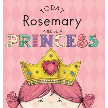 Today Rosemary Will Be a Princess