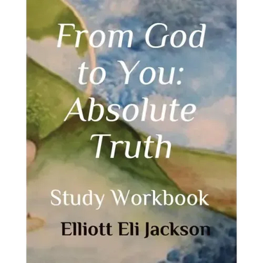 From God to You: Absolute Truth: Study Workbook